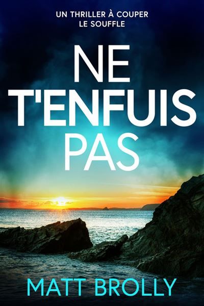 Ne t'enfuis pas un thriller à couper le souffle