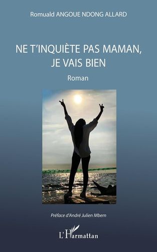 Ne t'inquiète pas maman, je vais bien - Roman