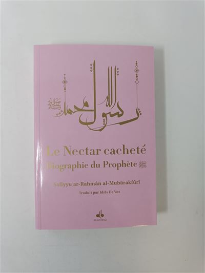 NECTAR CACHETé (LE) : BIOGRAPH Biographie du prophète Muhammad