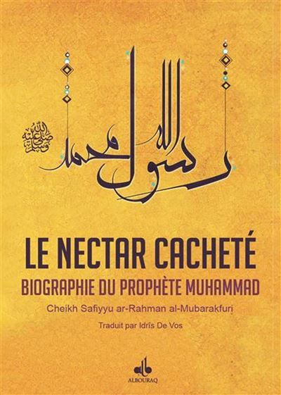 NECTAR CACHETé (LE) : BIOGRAPH Biographie du prophète Muhammad
