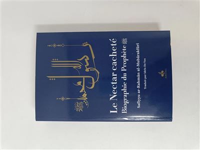 NECTAR CACHETé (LE) : BIOGRAPH Biographie du prophète Muhammad