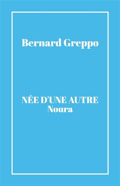 Née d'une autre Noura