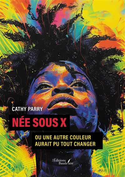 Née sous X Ou Une autre couleur aurait pu tout changer