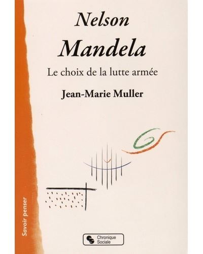 Nelson mandela Le choix de la lutte armée