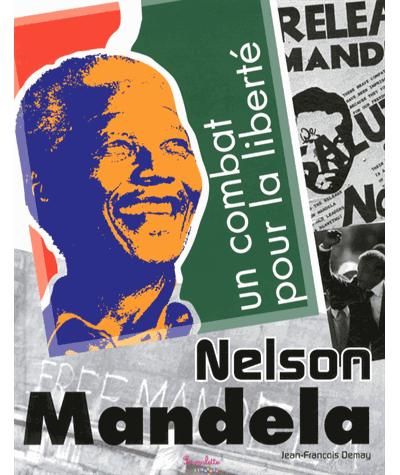 Nelson Mandela : un combat pour la liberté