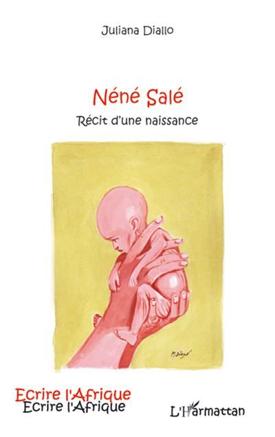 Néné Salé Récit d'une naissance