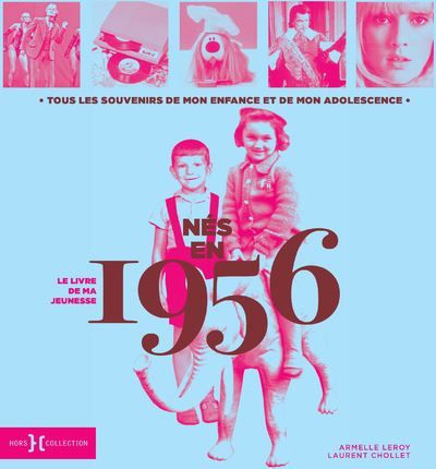 Nés en 1956 - Le livre de ma jeunesse Le livre de ma jeunesse, Nouvelle édition