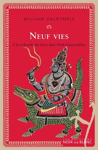 Neuf vies a la recherche du sacre dans l inded aujourd hui À la recherche du sacré dans l'inde d'aujourd'hui