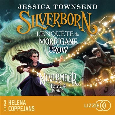 Couverture de Nevermoor - Tome 04 - Partie 2 : Silverborn par Jessica Townsend
