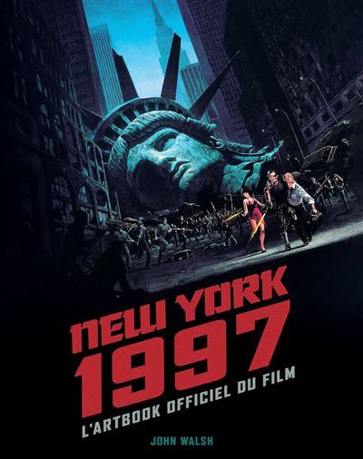 New York 1997 : l'Artbook officiel du film L Histoire officielle du film