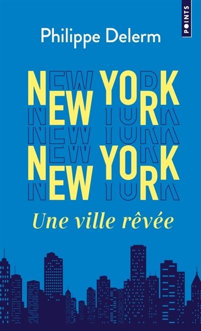 New York  New York Une ville rêvée