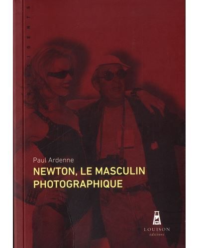 Newton, Le Masculin Photographique