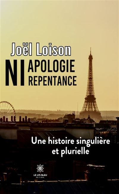 Ni apologie ni repentance Une histoire singulière et plurielle