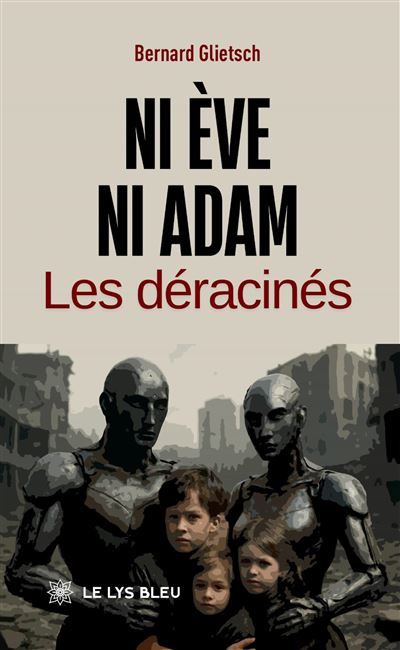 Ni Ève ni Adam Les déracinés