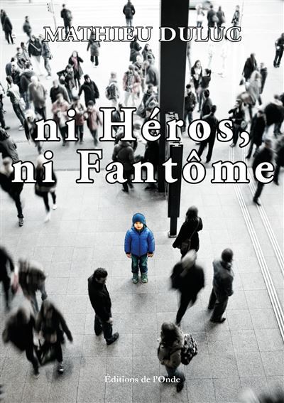 Ni héros, ni fantôme Et autres nouvelles