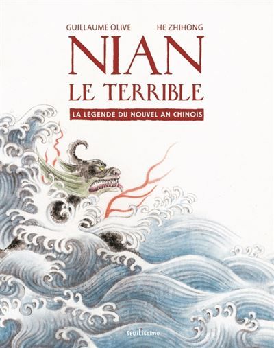 Nian le terrible La légende du nouvel an chinois