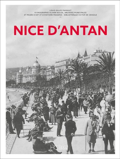 Nice d'Antan - Nouvelle édition Nice à travers la carte postale ancienne