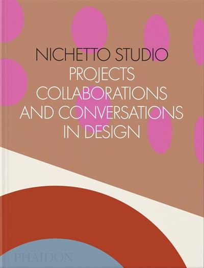 Nichetto studio Projects collaborations and conversations in design
