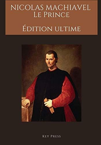 Nicolas Machiavel Le Prince Édition ultime