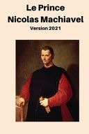 Nicolas Machiavel Le Prince Version 2021