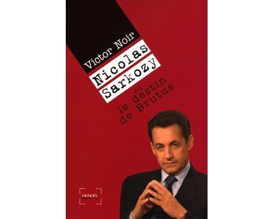Nicolas Sarkozy, le destin de Brutus