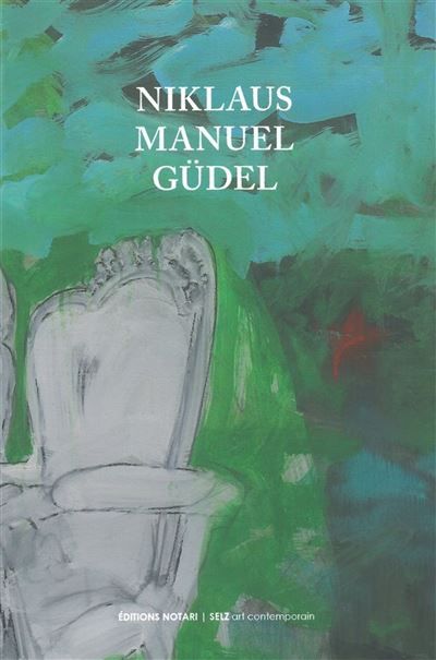 Niklaus Manuel Güdel Mémoire, souvenir, histoire