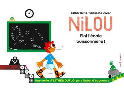 Nilou Fini l'école buissonnière ! La pauvreté expliquée par Esther Duflo