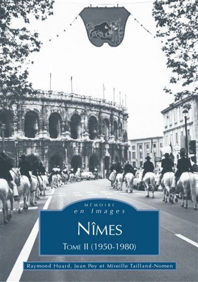 Nîmes (1950-1980) - Tome II Tome 2  1950-1980