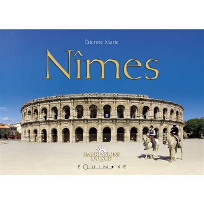 Nîmes - textes & photos, Étienne Marie
