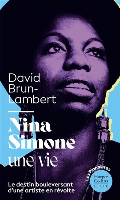 Nina Simone, une vie La biographie de la militante afro féministe, pionnière du jazz