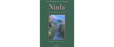 Ninfa, Un enchantement romain Grands jardins