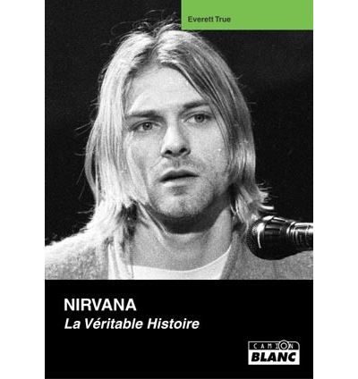 Nirvana, la véritable histoire