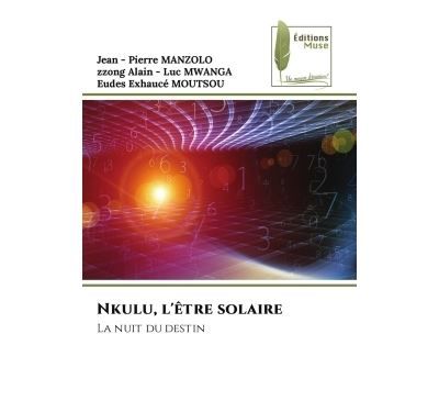 Nkulu, l'être solaire La nuit du destin