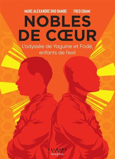 Nobles de coeur L'odyssée de Yaguine et Fodé, enfants de l'exil