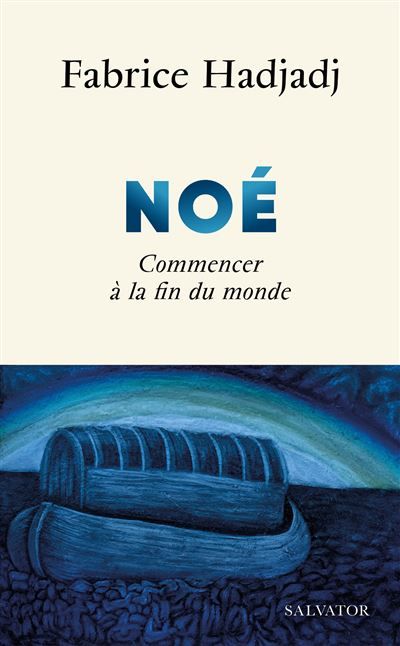 Noé Commencer à la fin du monde
