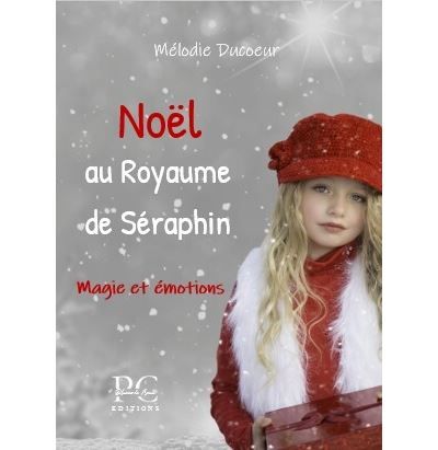 Noël au royaume de Séraphin Magie et émotions