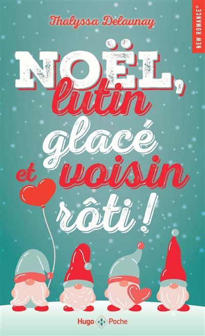 Noël, lutin glacé et voisin rôti ! Romance de Noël