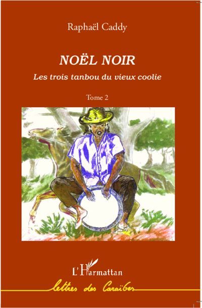 Noël noir Les trois tanbou du vieux coolie - (tome 2)