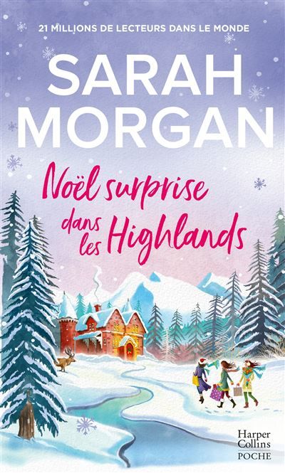 Noël surprise dans les Highlands Découvrez la nouvelle romance hivernale de Sarah Morgan "Un Noël romantique en Laponie"