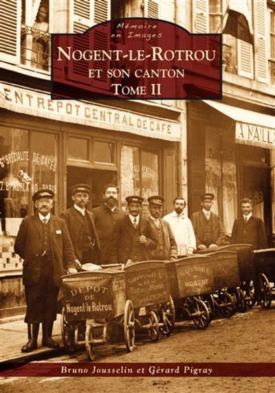 Nogent-le-Rotrou et son canton - Tome II