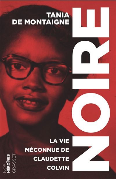 Noire La vie méconnue de Claudette Colvin - collection "Nos héroïnes"