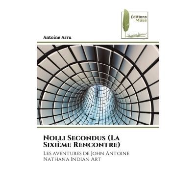 Nolli Secondus (La Sixième Rencontre) Les aventures de John Antoine Nathana Indian Art