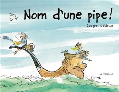 Nom d'une pipe!