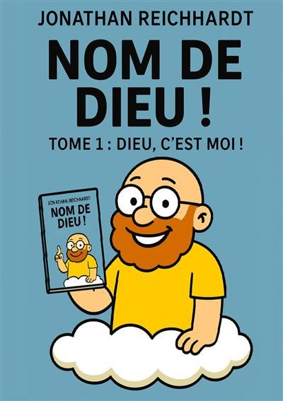 Nom de dieu Tome 1 : Dieu, c'est MOI !