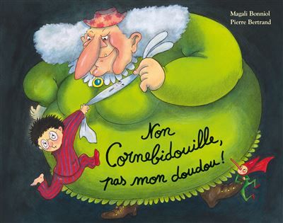 Non Cornebidouille, pas mon doudou ! - Magali Bonniol