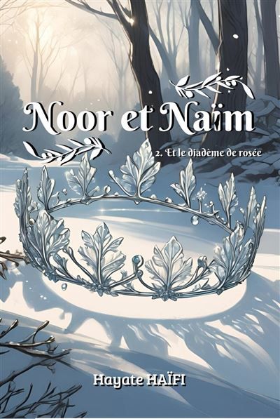 NOOR ET NAïM Et le diadème de rosée