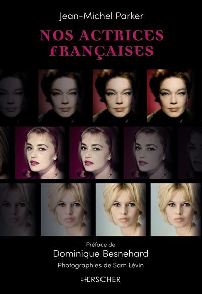 Nos actrices françaises - Dominique Besnehard