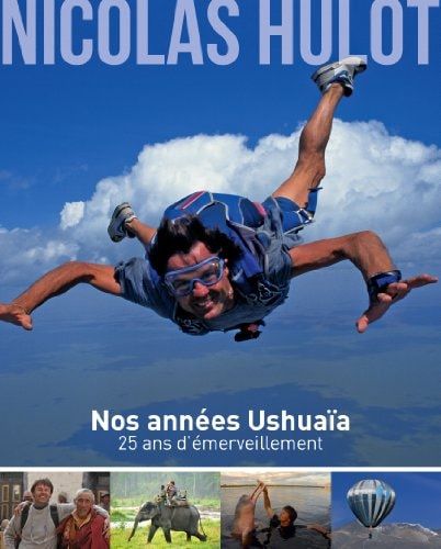 Nos années Ushuaïa 25 ans d'émerveillement