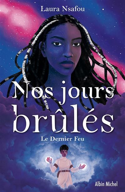 Nos jours brûlés - tome 3 - Le Dernier Feu