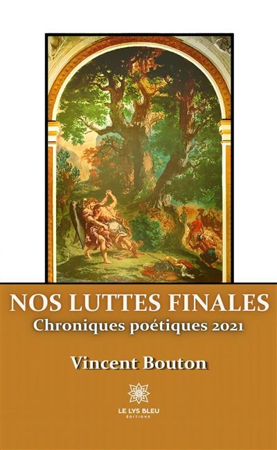 Nos luttes finales Chroniques poétiques 2021